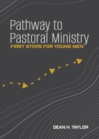 Pathway to Pastoral Ministry: First Steps for Young Men 1960820044 Book Cover