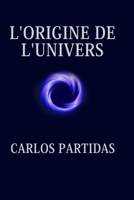 L'ORIGINE DE L'UNIVERS: L'ÉNERGIE EST CRÉÉE PAR LE MOUVEMENT B0C5P5M3B7 Book Cover