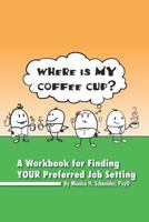 Where Is My Coffee Cup? 1493148303 Book Cover