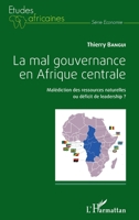 La mal gouvernance en Afrique centrale: Malédiction des ressources naturelles ou déficit de leadership ? (Études Africaines) (French Edition) 2343054657 Book Cover