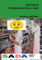 S*A*D*A The Nightmare That is Retail 0244564418 Book Cover