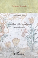 Manuel de prière musulmane: Questions et réponses 2296569994 Book Cover