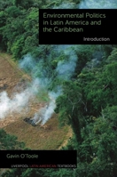 Environmental Politics in Latin America and the Caribbean Volume 1: Introduction 1781380228 Book Cover