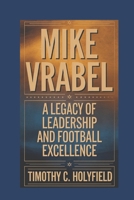 Mike Vrabel: A Legacy of Leadership and Football Excellence B0DSLHGJM7 Book Cover