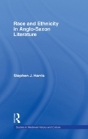 Race and Ethnicity in Anglo-Saxon Literature (Studies in Medieval History and Culture, 24) 0415865107 Book Cover