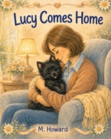 Lucy Comes Home B0H8Q1BVTV Book Cover