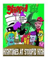 Stoopid Hi: Hightimez at Stoopid Hi 1534605126 Book Cover