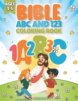 Bible ABC and 123 Coloring Book: A Christian Bible Learning Activity Book for Kids Ages 3-5 – 36 Fun Coloring and Tracing Pages with Bible Verses, Illustrations, Alphabet and Numbers 1-10 B0CP7WH367 Book Cover