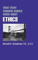 What Every Engineer Should Know about Ethics 0824782089 Book Cover