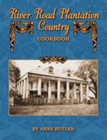 River Road Plantation Country Cookbook 1589806824 Book Cover