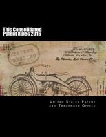 This Consolidated Patent Rules 2016 1542800560 Book Cover