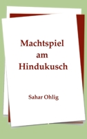 Machtspiel am Hindukusch 3347257642 Book Cover