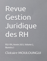 Revue Gestion Juridique des RH: RGJ-RH, Année 2023, Volume 2, Numéro 2 (French Edition) 2487740205 Book Cover