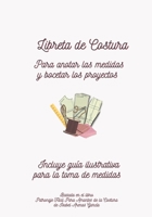 Libreta de Costura: Para anotar las medidas y bocetar los proyectos B0C7J7X29D Book Cover