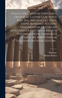 Psellus De Lapidum Virtutibus Graece Ac Latine Cum Notis Phil. Jac. Maussaci Et Joan. Steph. Bernard. Accedit Fragmentum De Colore Sanguinis Ex ... Lugduno Batavae Editum... 1020604204 Book Cover