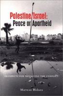 Palestine/Israel: Peace or Apartheid: Prospects for Resolving the Conflict 1842771116 Book Cover