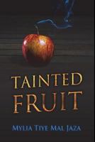 Tainted Fruit 1720394318 Book Cover