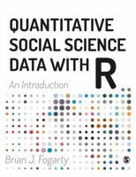 Quantitative Social Science Data with R: An Introduction 1526411490 Book Cover