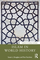 Islam in World History (Themes in World History) 1032648147 Book Cover