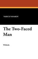 The Two-Faced Man (Classic Reprint) 1479411272 Book Cover