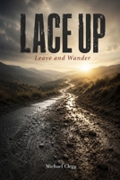 Lace Up: Leave and Wander B0H641C4KJ Book Cover