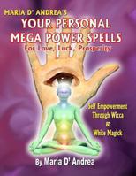 Your Personal Mega Power Spells - For Love, Luck, Prosperity 1606111051 Book Cover