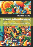Aventuras na Língua Portuguesa:: Português brasileiro para crianças (A2 - B1) (Portuguese Edition) B0DQHCNRRT Book Cover
