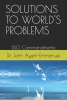 Solutions to World's Problems: 160 Commandments B09KN65XXW Book Cover