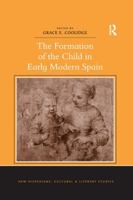 The Formation of the Child in Early Modern Spain 1138269549 Book Cover