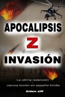 Apocalipsis Z Invasi�n: La �ltima redenci�n - ciencia ficci�n en espa�ol Kindle --- B08NVJLGHX Book Cover
