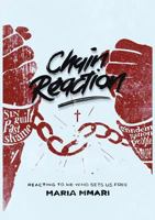 Chain Reaction: Reacting to He who Sets us Free 1945304324 Book Cover