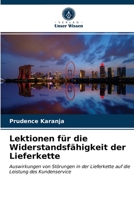 Lektionen für die Widerstandsfähigkeit der Lieferkette: Auswirkungen von Störungen in der Lieferkette auf die Leistung des Kundenservice 6203378119 Book Cover