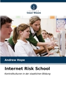 Internet Risk School: Kontrollkulturen in der staatlichen Bildung 6202897163 Book Cover