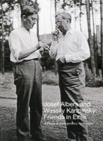 Josef Albers and Wassily Kandinsky: Friends in Exile: A Decade of Correspondence, 1929-1940 1555953271 Book Cover