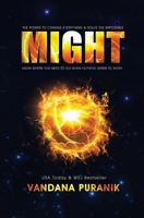 MIGHT: The Power to Change Everything & Solve the Impossible. 1991123485 Book Cover