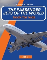 The Passenger Jets Of The World For Kids: A book about passenger planes for children and teenagers 8367600002 Book Cover