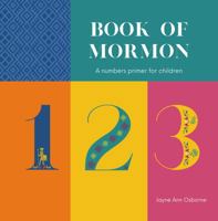 Book of Mormon 123: A numbers primer for primary-aged children of the Church of Jesus Christ of Latter-day Saints (My Scripture ABCs) 1962975029 Book Cover
