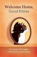 Welcome Home Good Kitties! 1499643713 Book Cover