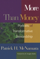 More Than Money : Portraits of Transformative Stewardship (Money, Faith, and Lifestyle Series) 156699215X Book Cover
