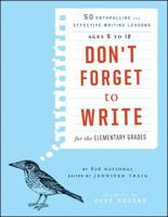 Don't Forget to Write for the Elementary Grades: 50 Enthralling and Effective Writing Lessons 1118024311 Book Cover