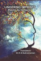 Lingering Imprints: Poems by Ilampirai - Translation Dr.K.S.Subramanian 1095888692 Book Cover