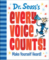 Dr. Seuss's Every Voice Counts!: Make Yourself Heard! 059312328X Book Cover