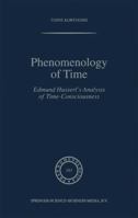 Phenomenology of Time: Edmund Husserl S Analysis of Time-Consciousness 9048158672 Book Cover