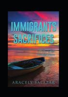 IMMIGRANTS SACRIFICES: The Story Of My Goals and Dreams 1724138421 Book Cover