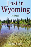 Lost in Wyoming: Stories 1936008009 Book Cover