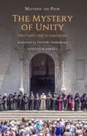 The Mystery of Unity: Writings on Ecumenism (Ecclesia) 1735071390 Book Cover
