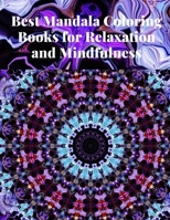Best Mandala Coloring Books for Relaxation and Mindfulness: Features 50 Original Hand Drawn Designs Printed on Artist B088N5G52S Book Cover