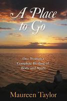 A Place to Go: How Scleroderma Changed My Life 0595405304 Book Cover