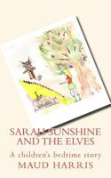 Sarah Sunshine and the Elves. 1500276162 Book Cover
