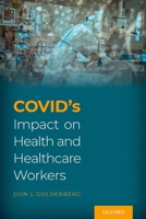 Covid's Impact on Health and Healthcare Workers 0197575390 Book Cover